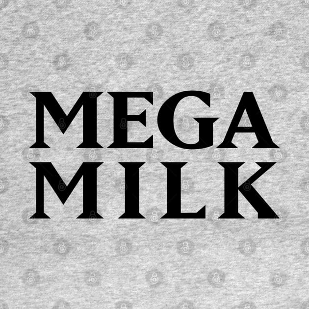 MEGA MILK by HardTiny